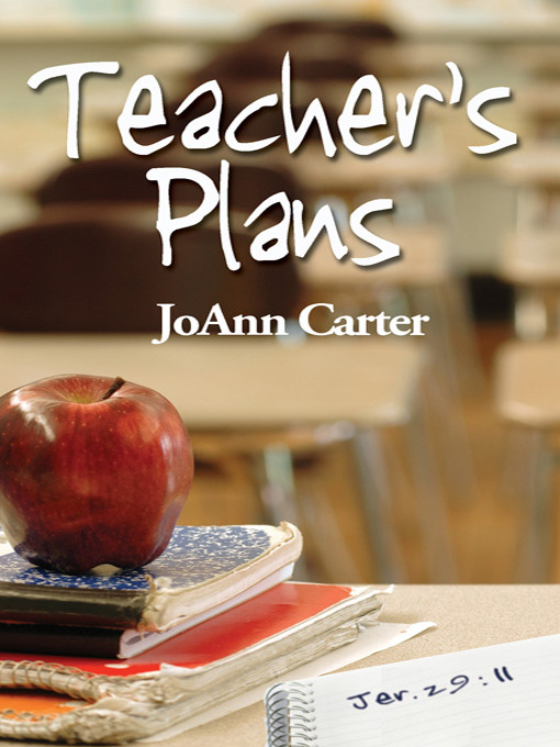 Title details for Teacher's Plans by JoAnn Carter - Available
